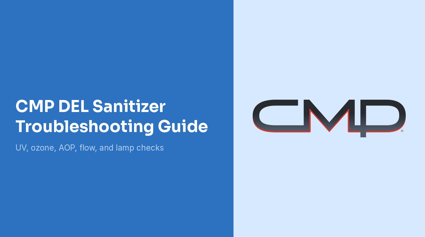 CMP DEL Sanitizer Troubleshooting Guide