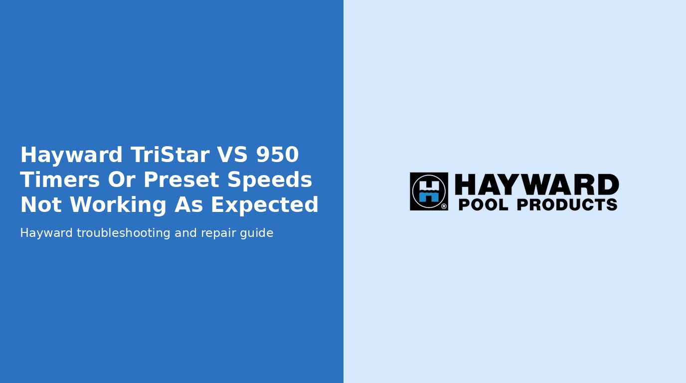 Hayward Tristar Vs 950 Timers Preset Speeds Not Working