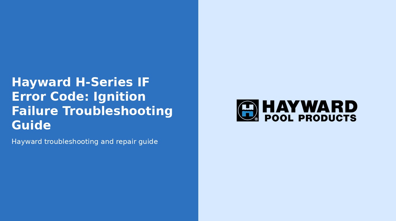 Hayward Universal H Series If Code Ignition Failure