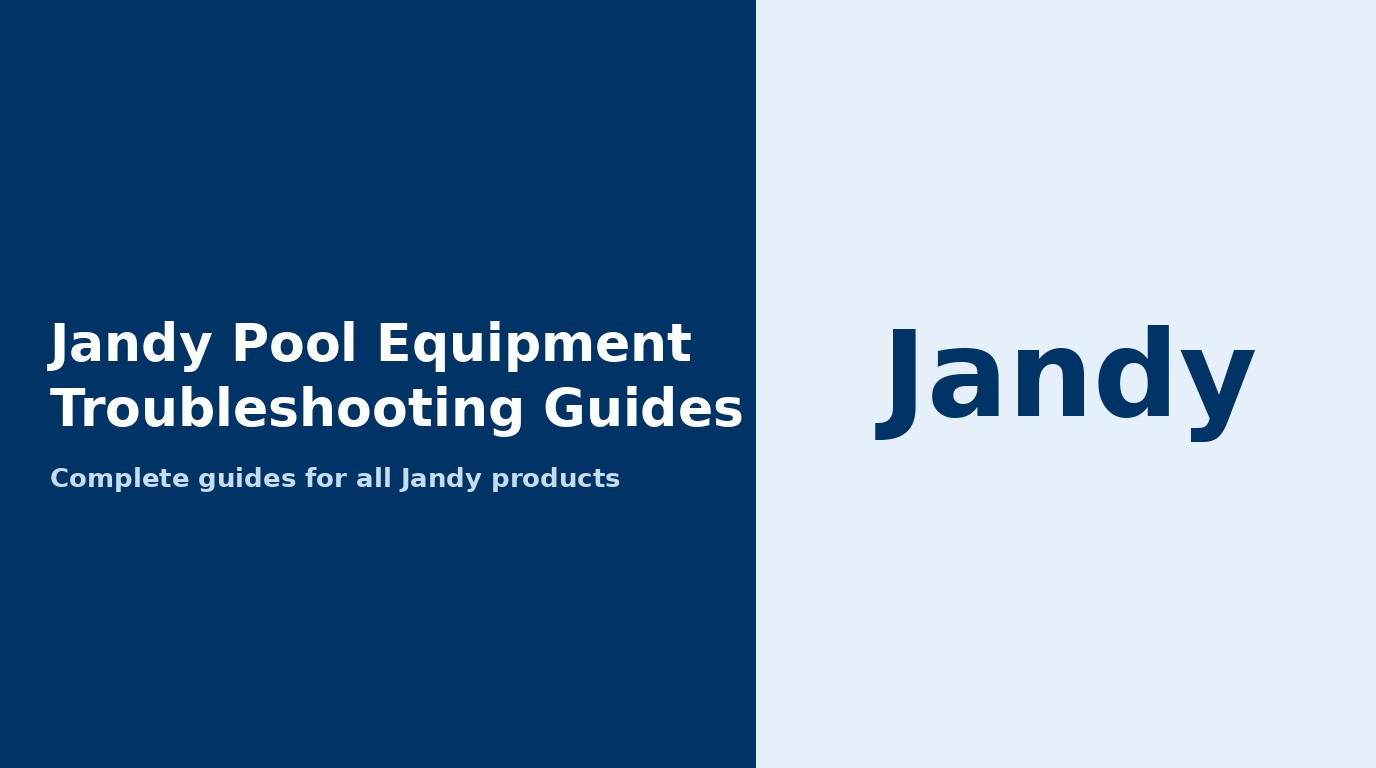 Jandy Troubleshooting Guides