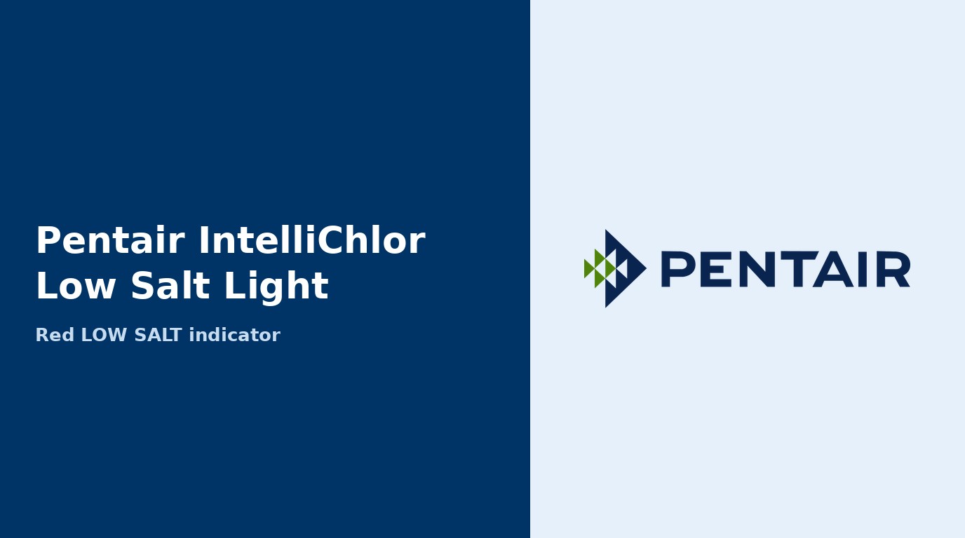 Pentair IntelliChlor: Red LOW SALT Light