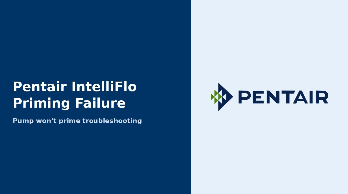 Pentair IntelliFlo Priming Failure