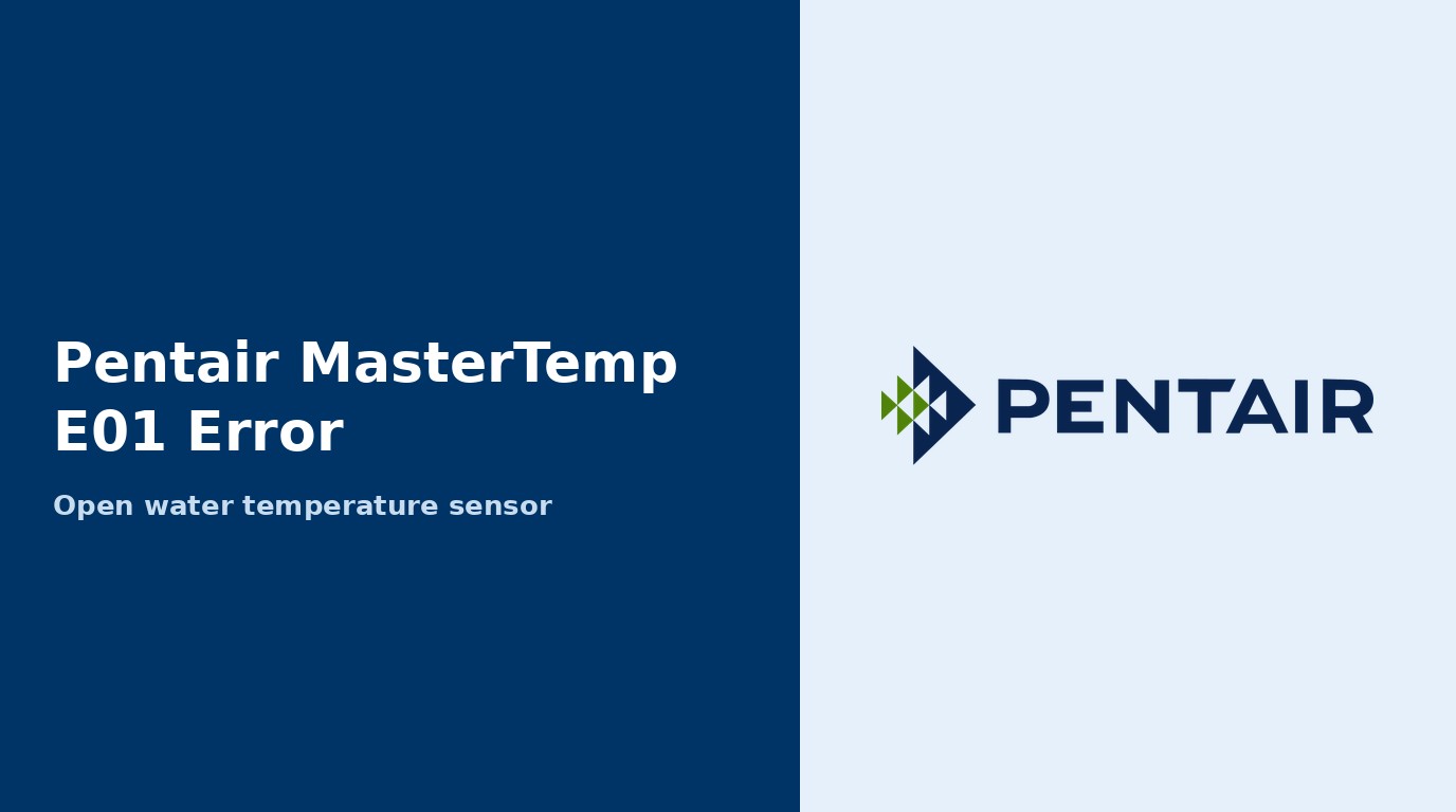 Pentair MasterTemp E01 Error
