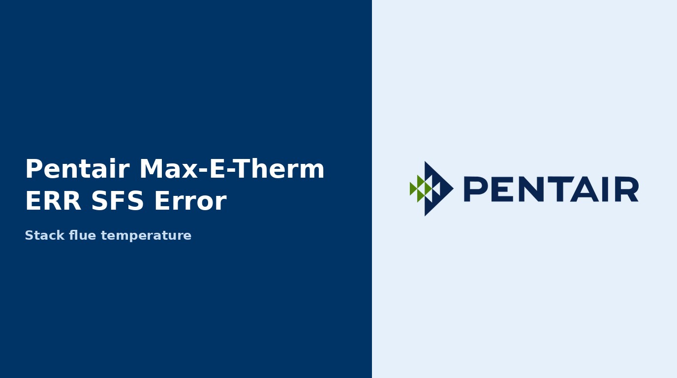 Pentair Max-E-Therm ERR SFS Error