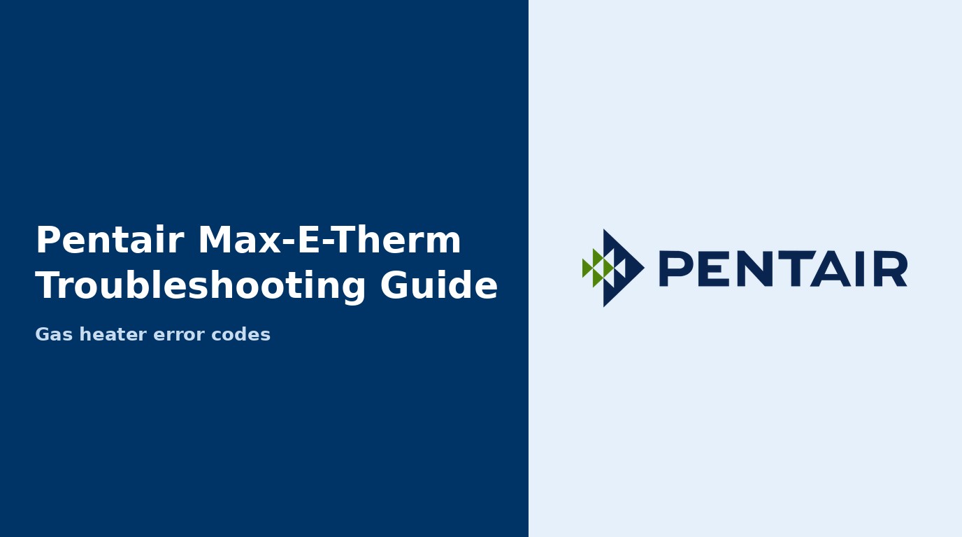 Pentair Max-E-Therm Troubleshooting Guide