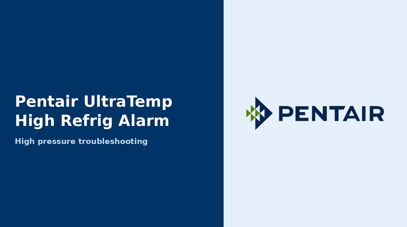 Pentair UltraTemp High Refrig Alarm