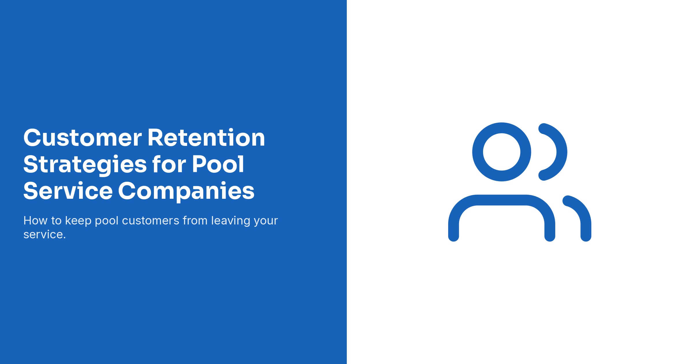 Customer Retention Strategies for Pool Service Companies