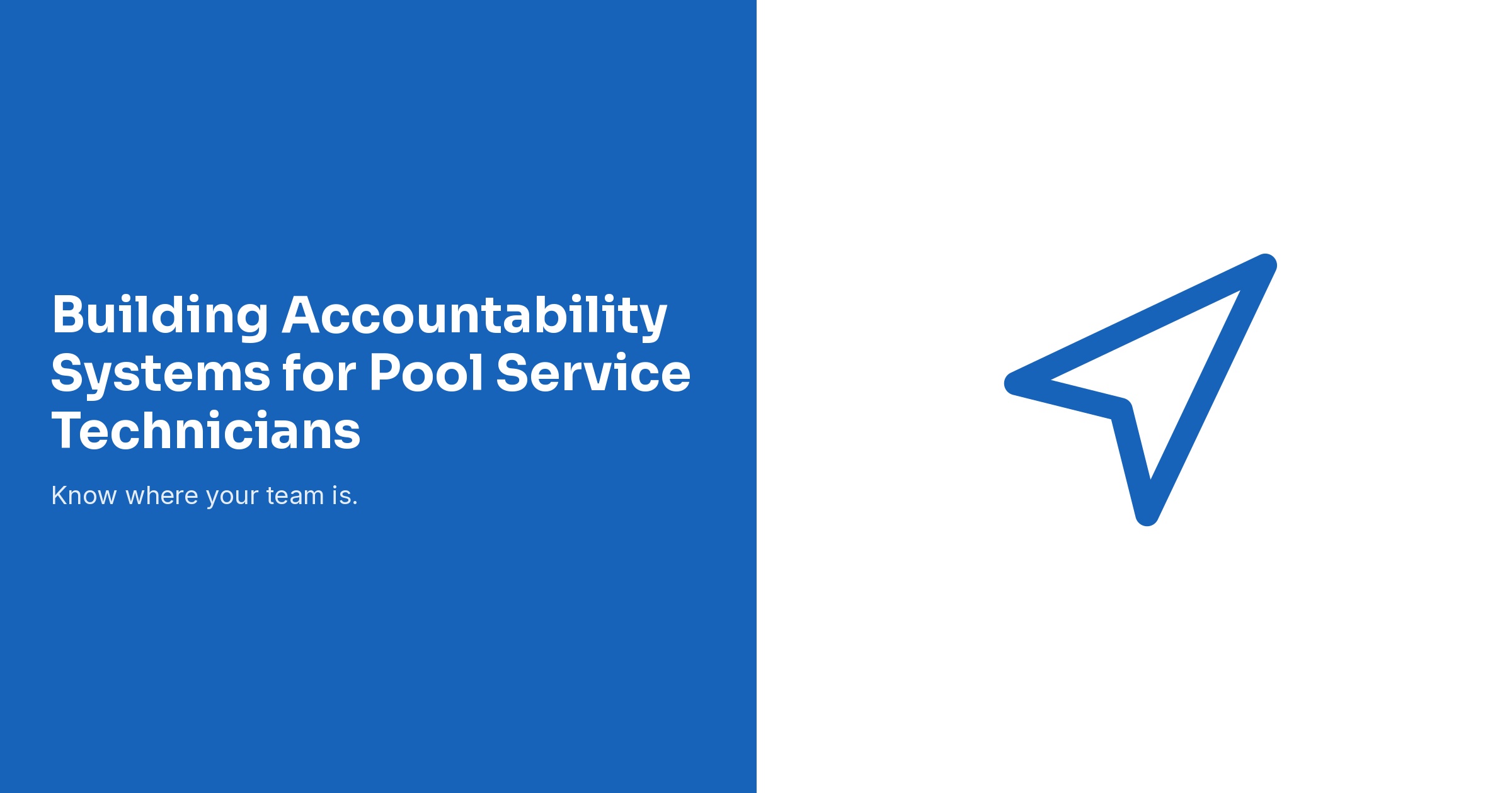 Building Accountability Systems for Pool Service Technicians