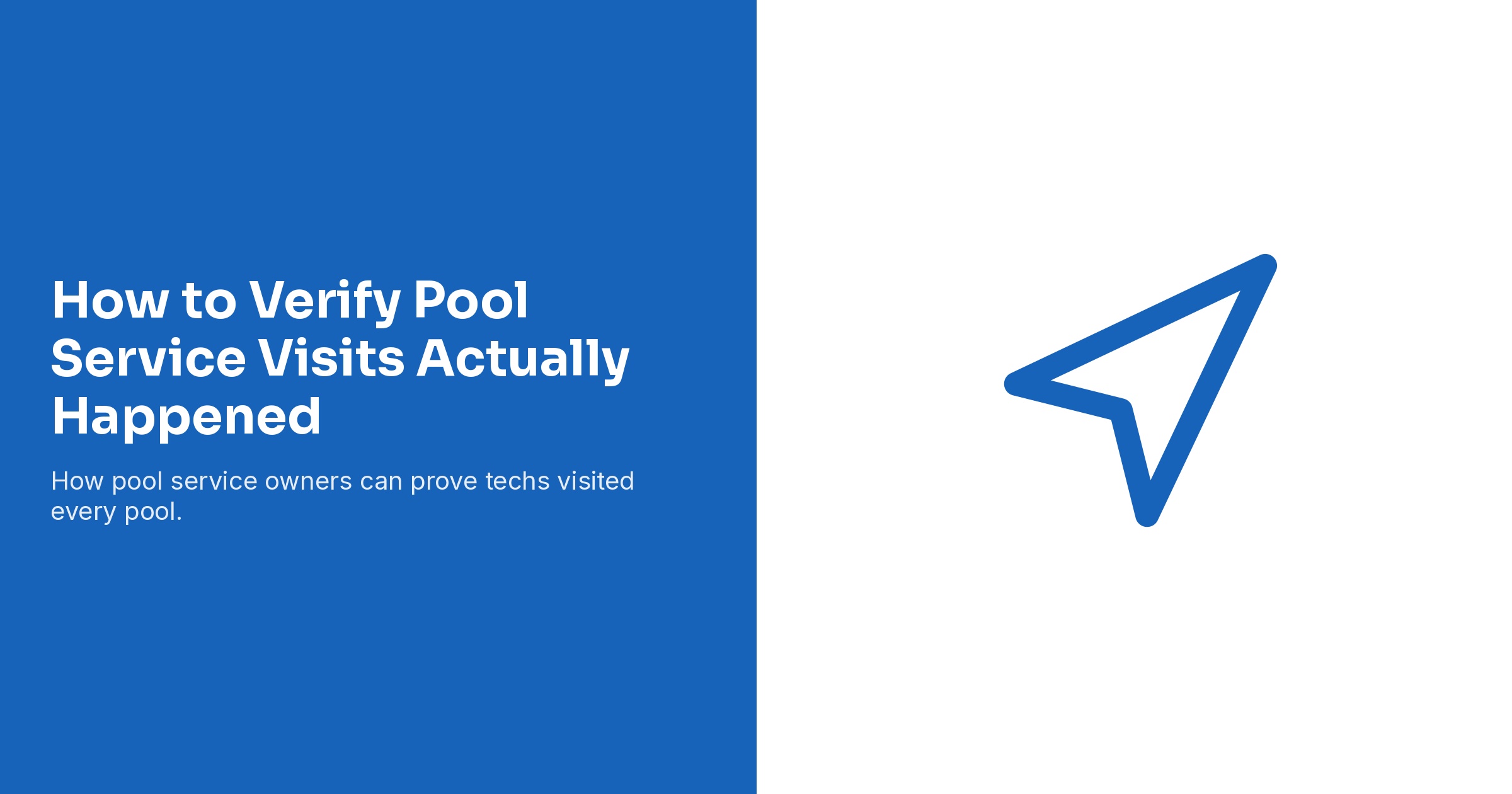 How to Verify Pool Service Visits Actually Happened